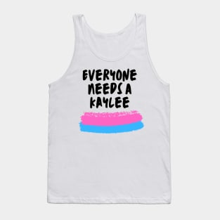 Kaylee Name Design Everyone Needs A Kaylee Tank Top